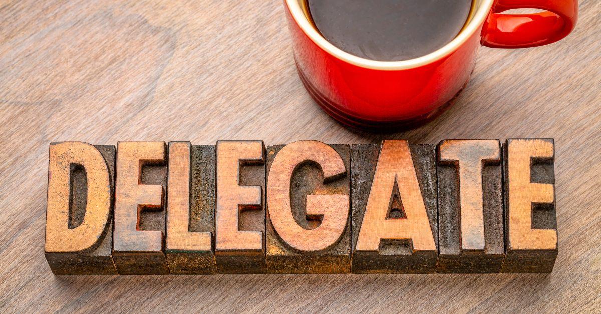 The Top Five Reasons Managers Fear Delegation